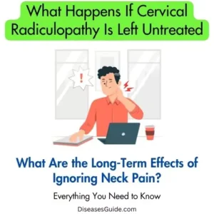 What Happens If Cervical Radiculopathy Is Left Untreated